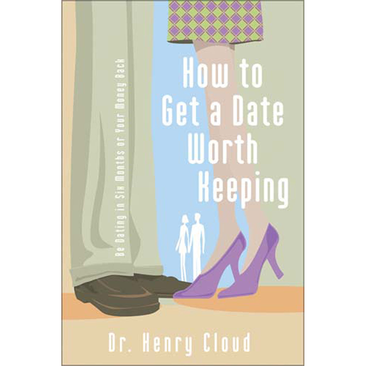 How To Get A Date Worth Keeping (Paperback)