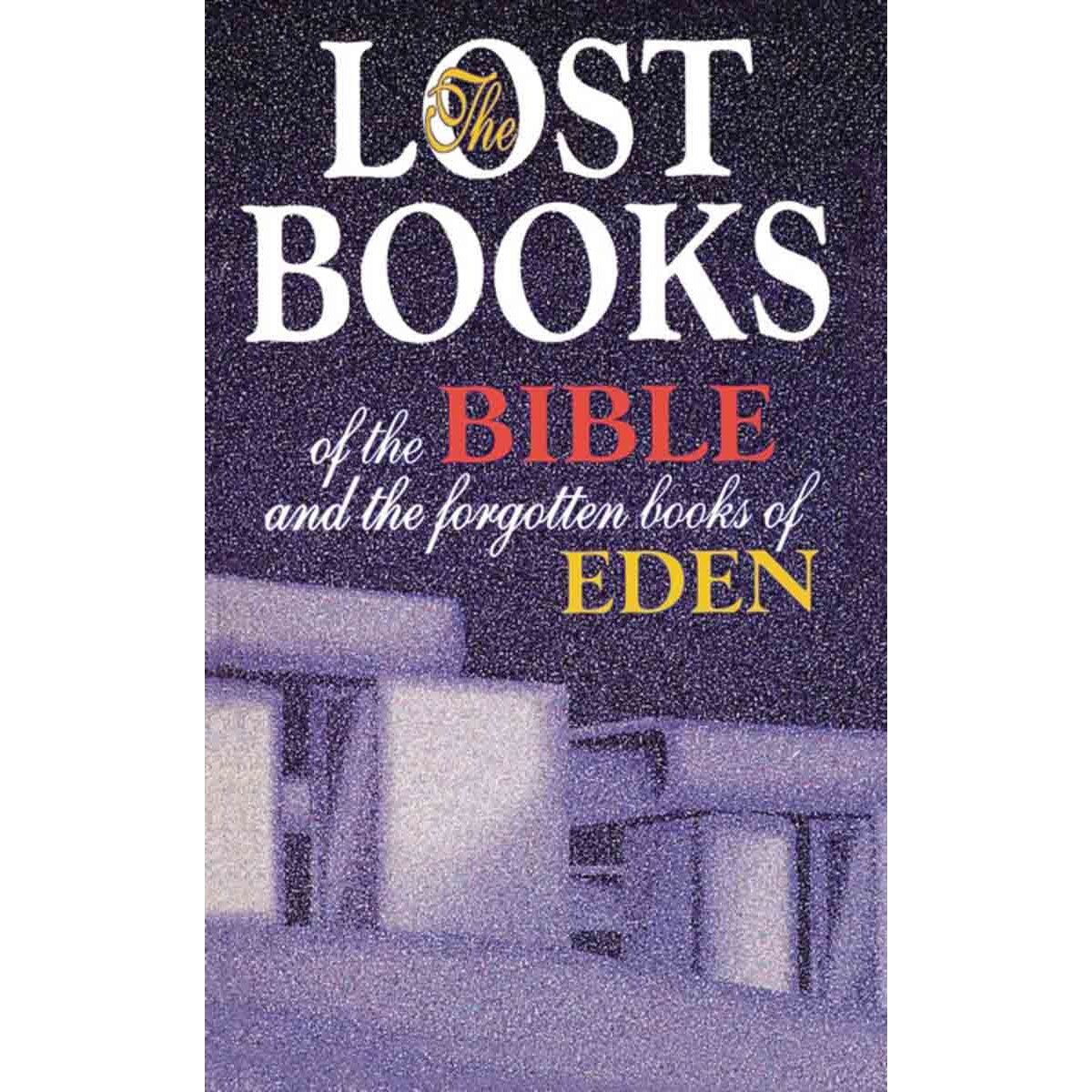 Lost Books Of The Bible And The Forgotten Books Of Eden (Paperback)