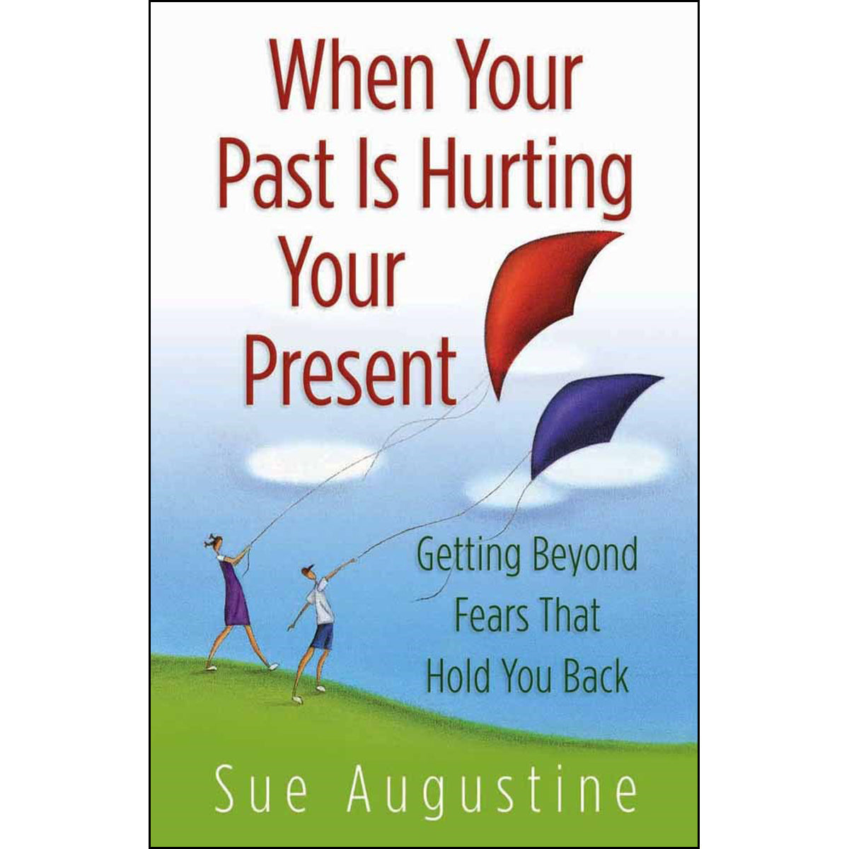 When Your Past Is Hurting Your Present (Paperback)