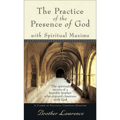 The Practice Of The Presence / God With Spiritual Maxims (Mass Market Paperback)