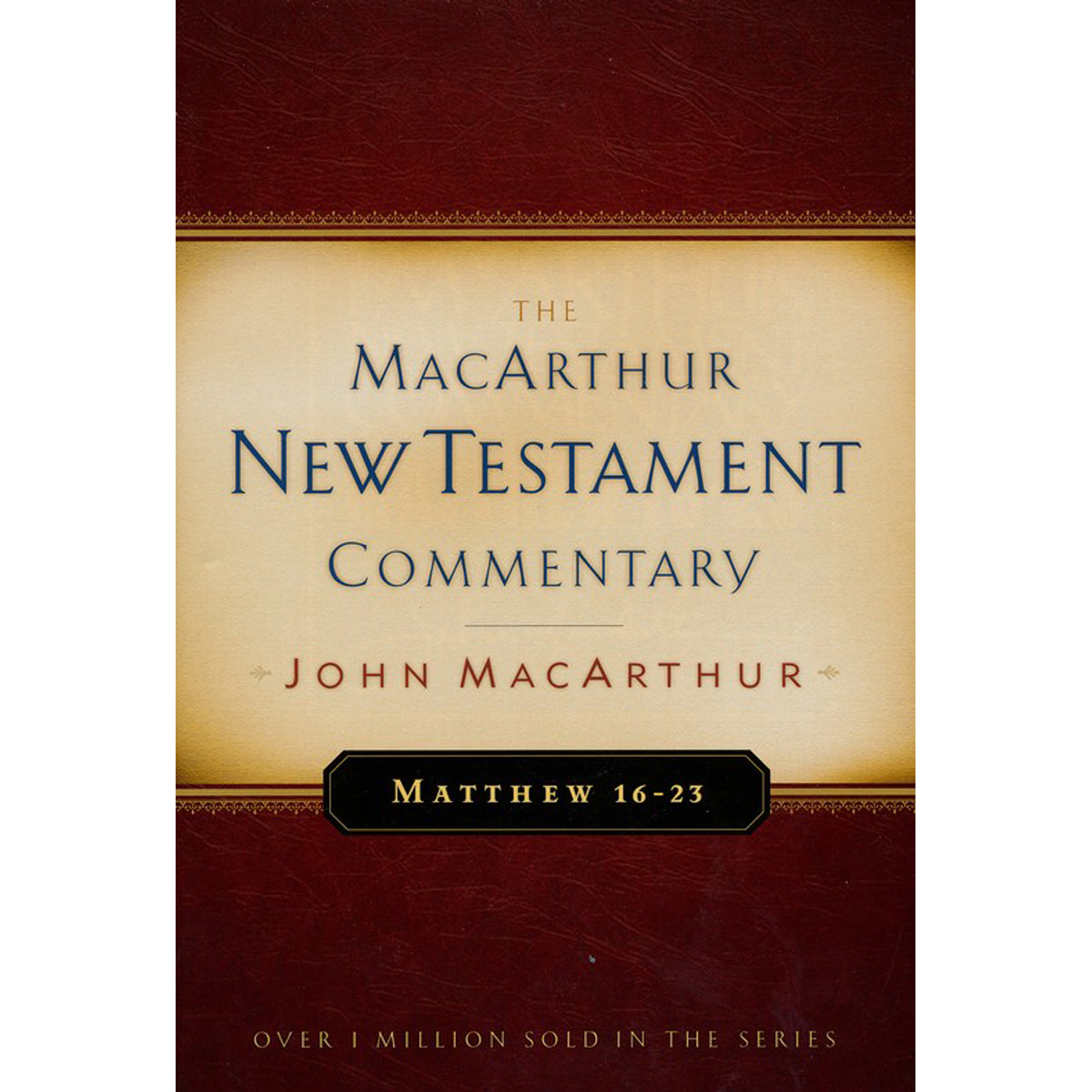 The Macarthur NT Commentary Vol 3: Matthew 16-23 Hardcover
