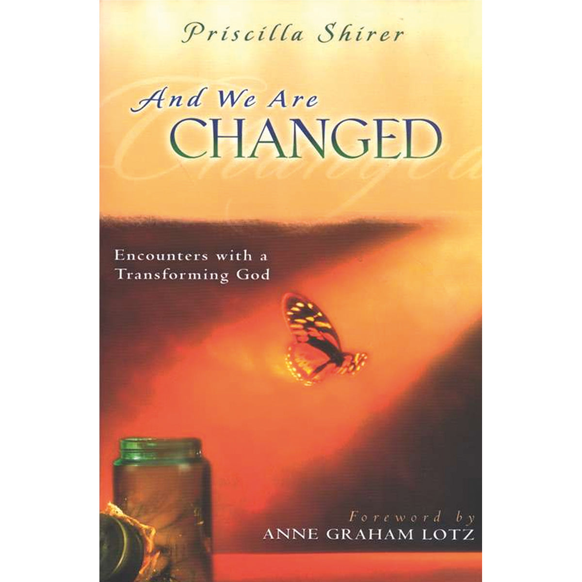 And We Are Changed: Encounters With A Transfroming God (Paperback)