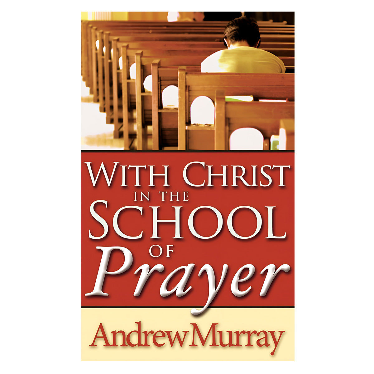 With Christ In The School Of Prayer (Mass Market Paperback)