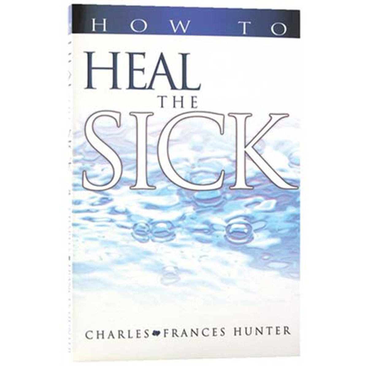 How To Heal The Sick (Paperback)