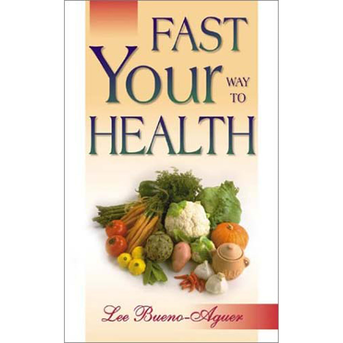 Fast Your Way To Health (Paperback)