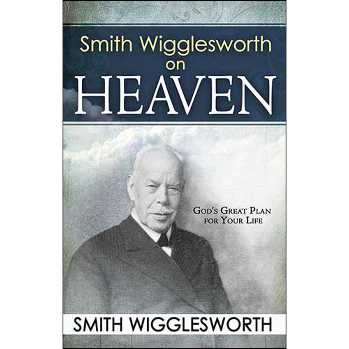 Smith Wigglesworth On Heaven (Paperback)