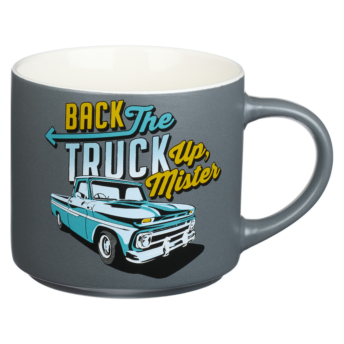 Back The Truck Up Mister Ceramic Mug