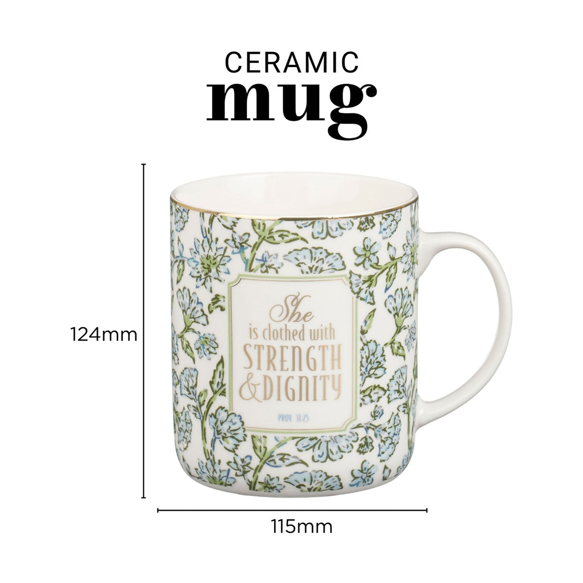 She Is Clothed with Strength and Dignity Floral Ceramic Mug