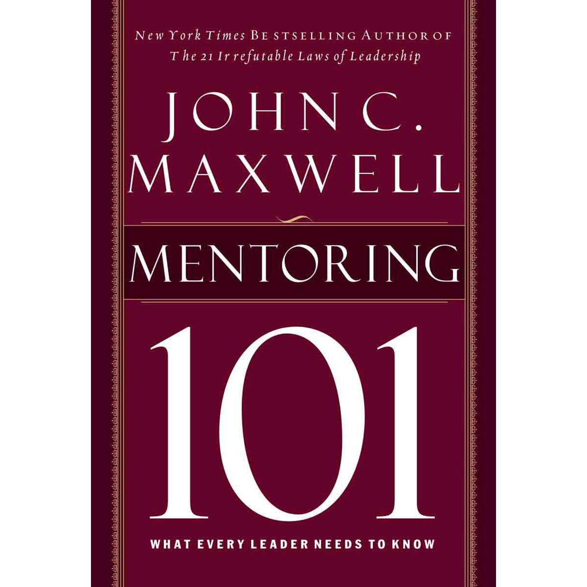 Mentoring 101: What Every Leader Needs To Know (Hardcover)