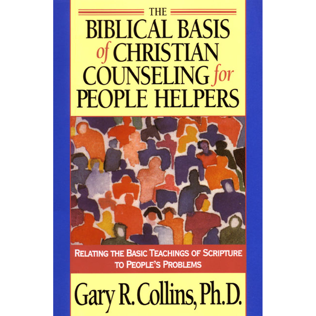 The Biblical Basis Of Christian Counselling For People Helpers (Paperback)