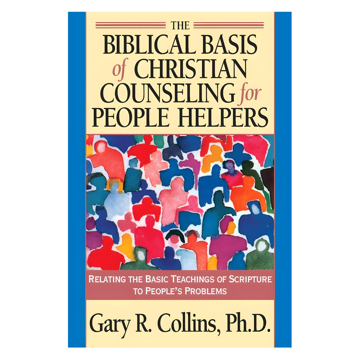 The Biblical Basis Of Christian Counselling For People Helpers (Paperback)