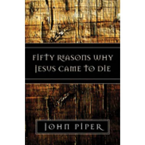 Fifty Reasons Why Jesus Came To Die (Paperback)