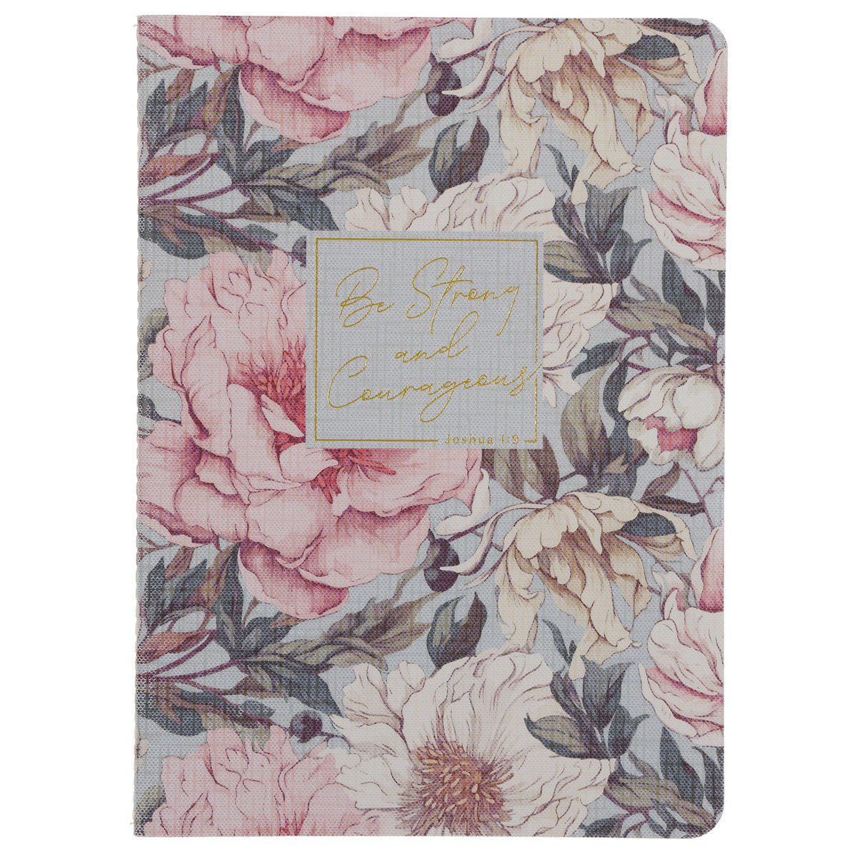 Be Strong and Courageous Floral Notebook