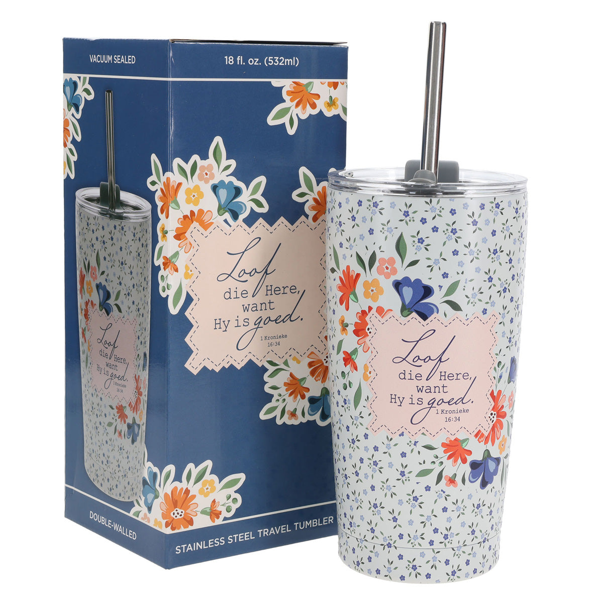 Loof die Here Want Hy Is Goed Afrikaans Stainless Steel Travel Mug with Straw