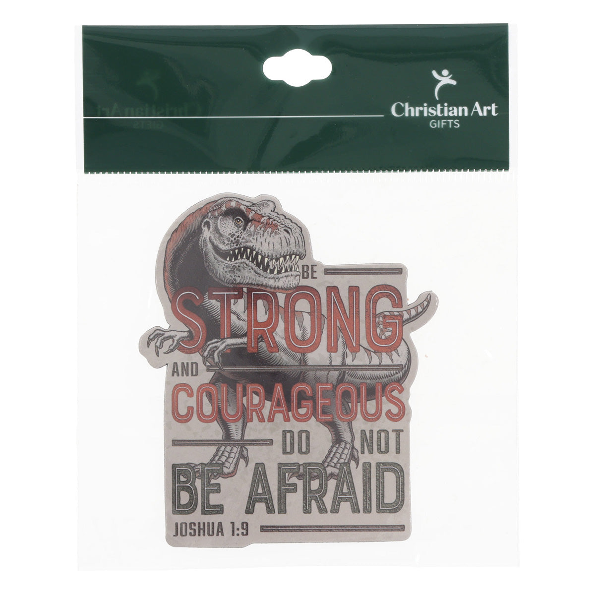 Be Strong and Courageous, Do Not Be Afraid Magnet