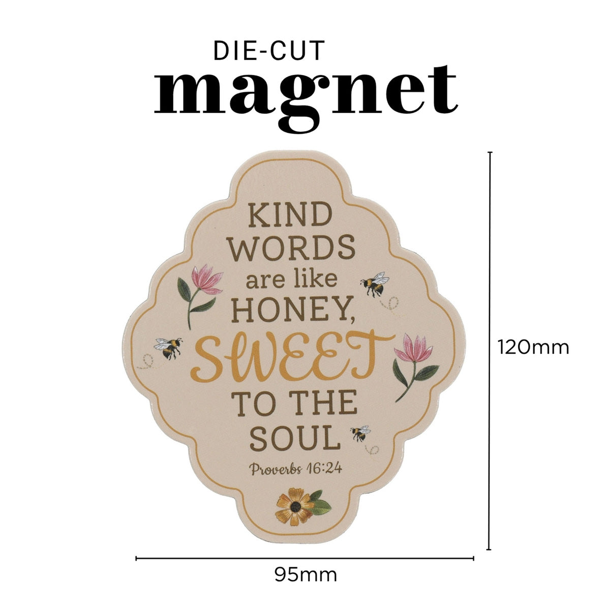 Kind Words Are Like Honey, Sweet to the Soul Magnet with a Message