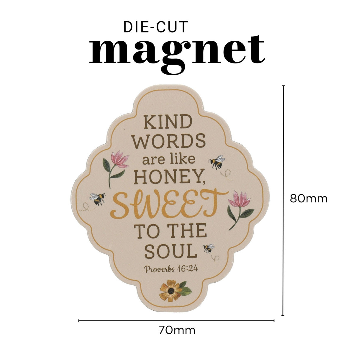 Kind Words Are Like Honey, Sweet to the Soul Magnet with a Message