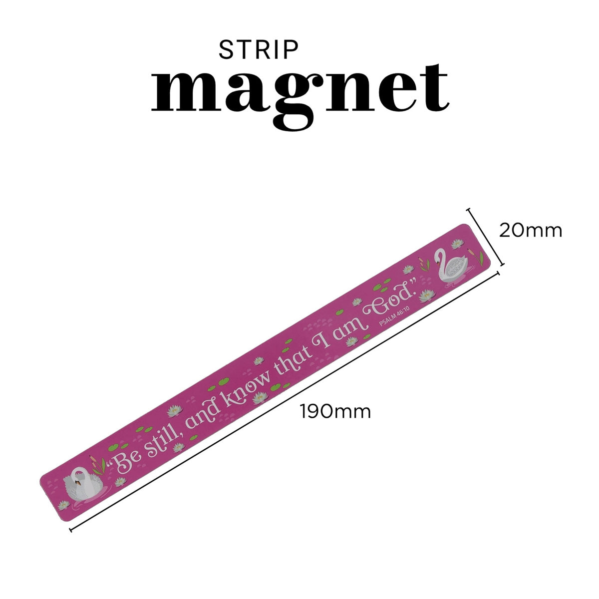 Be Still and Know that I Am God Swans Magnetic Strip
