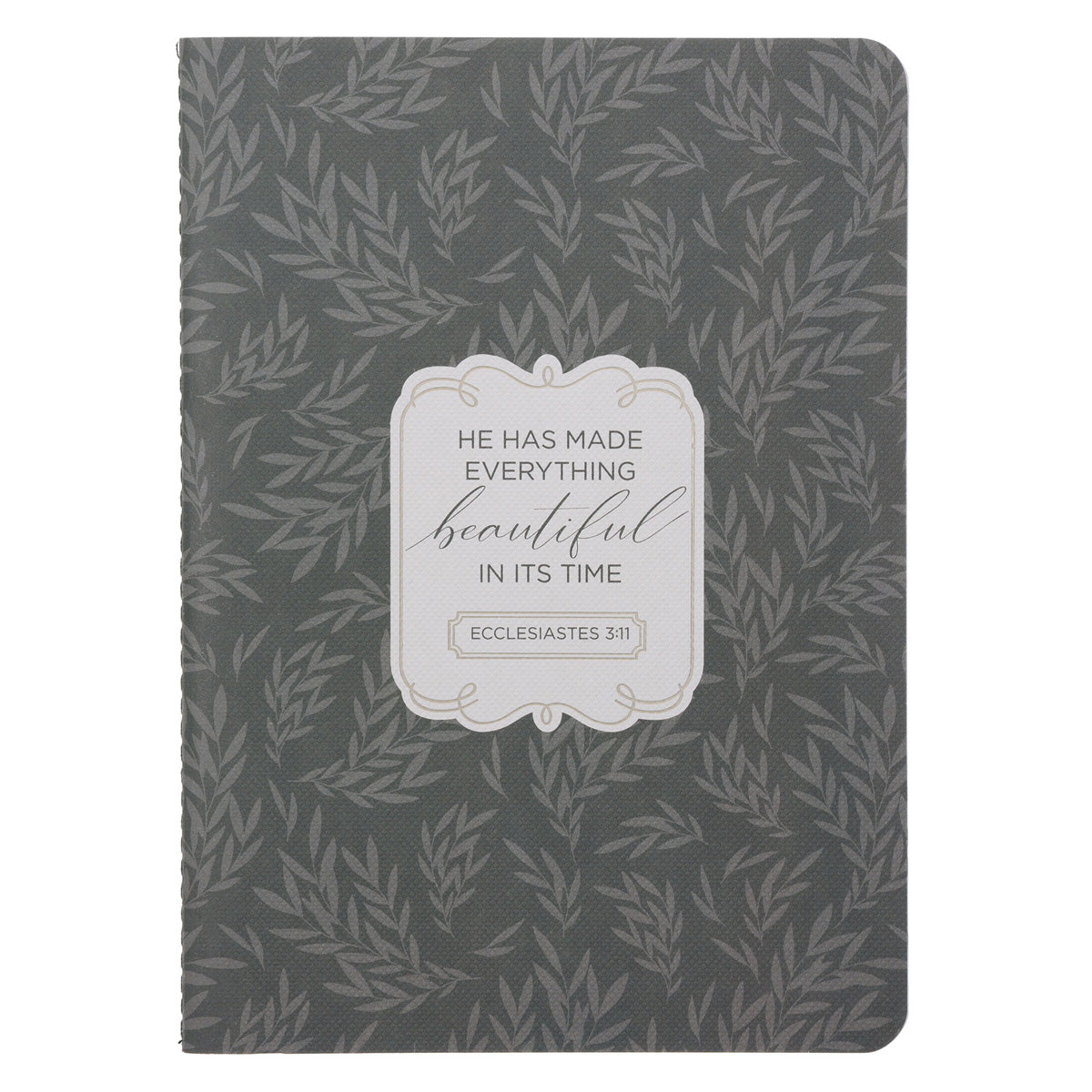 He Has Made Everything Beautiful in Its Time Notebook