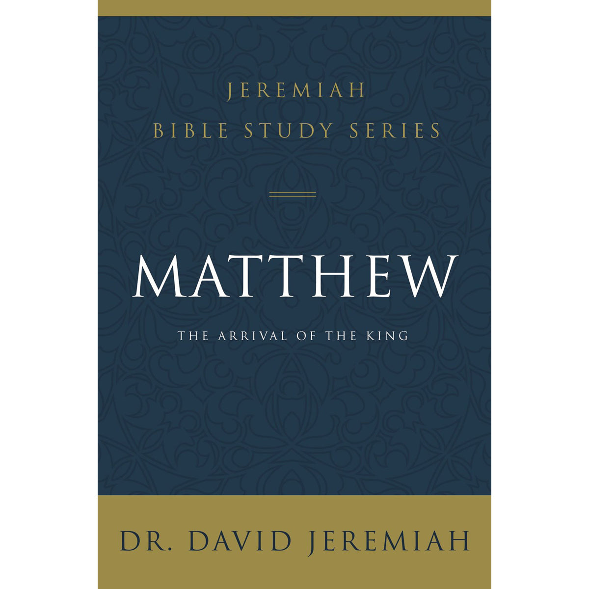 Matthew: The Arrival Of The King (Jeremiah Bible Study)(Paperback)