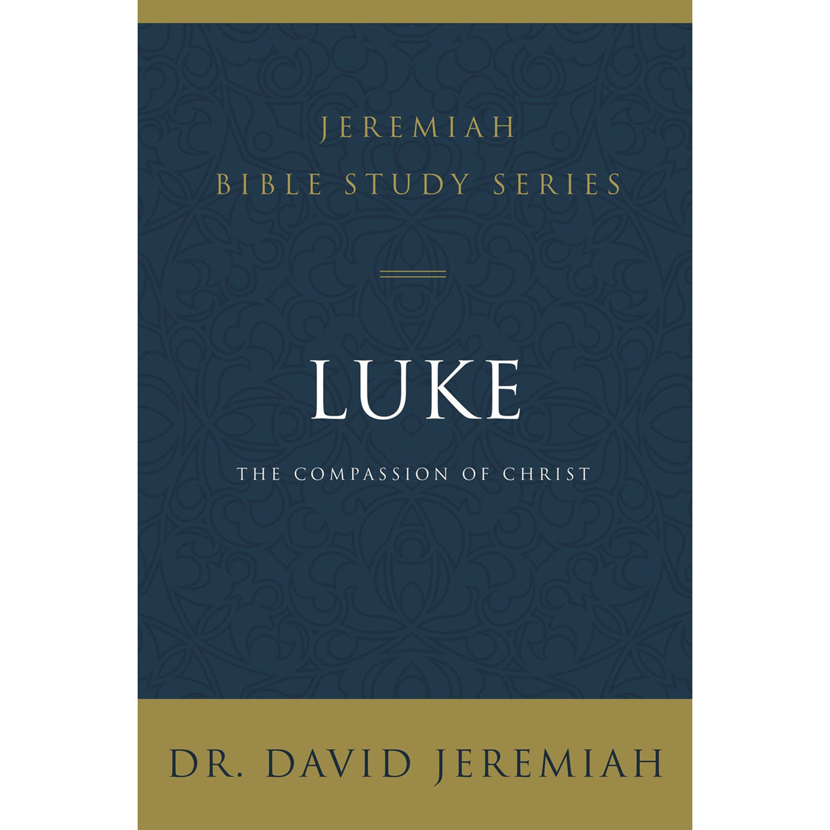 Luke: The Compassion Of Christ (Jeremiah Bible Study)(Paperback)