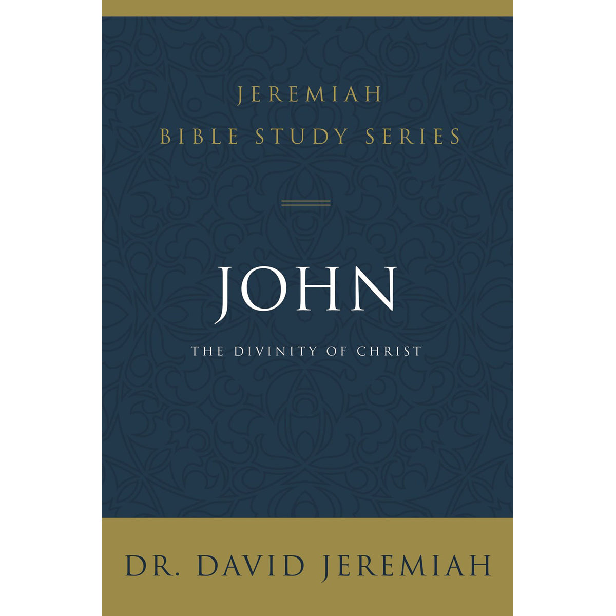 John: The Divinity Of Christ (Jeremiah Bible Study)(Paperback)