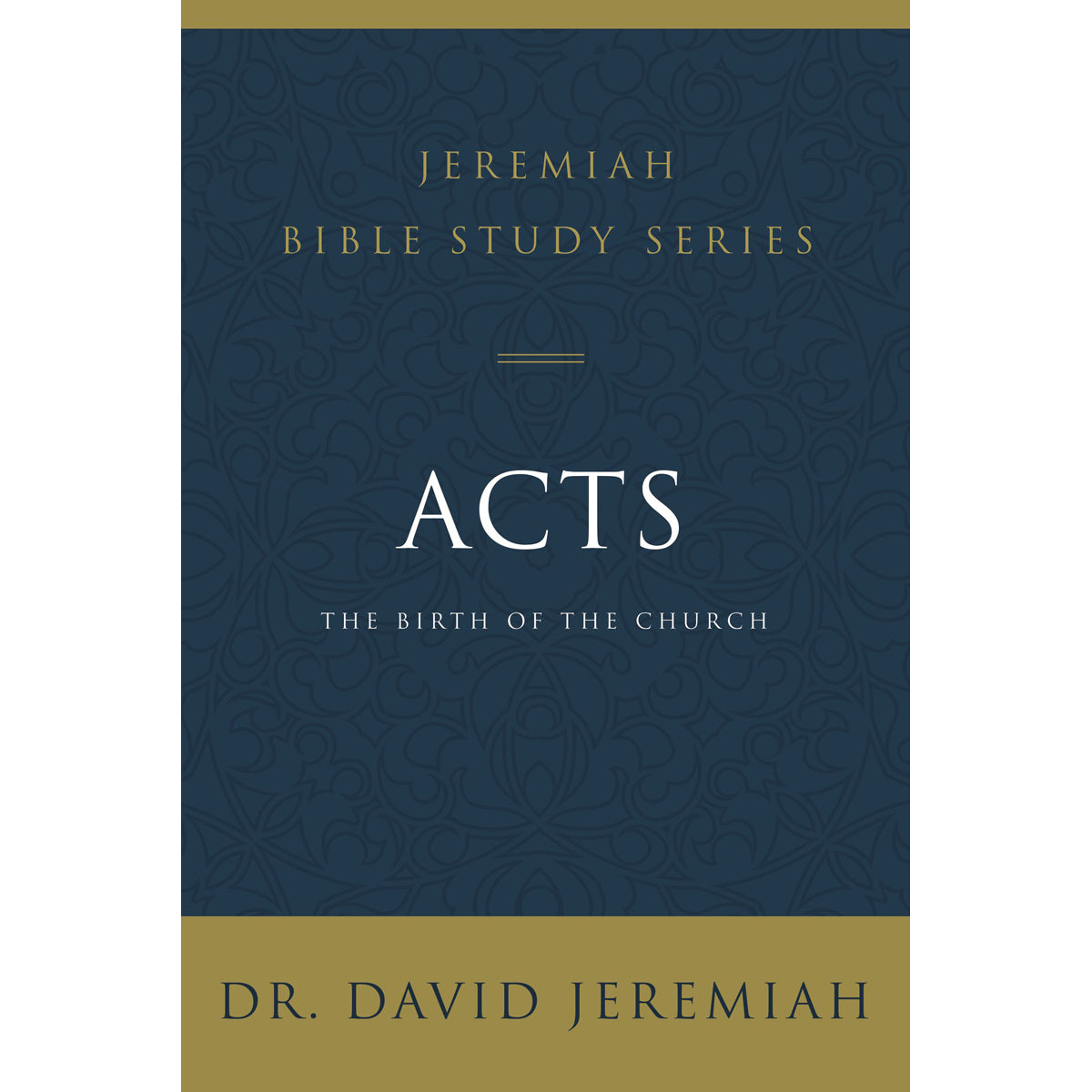 Acts: The Birth Of The Church (Jeremiah Bible Study)(Paperback)