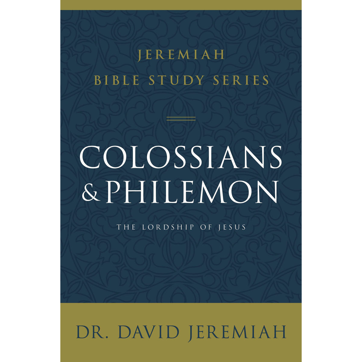 Colossians And Philemon: The Lordship Of Jesus (Jeremiah Bible Study)(Paperback)
