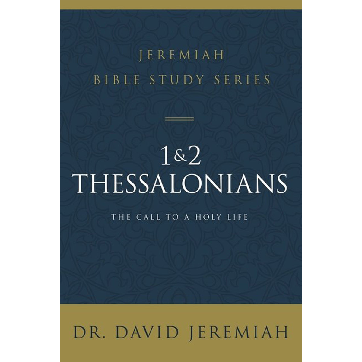 1 And 2 Thessalonians: Standing Strong Through Trials (Jeremiah Bible Study)(Paperback)