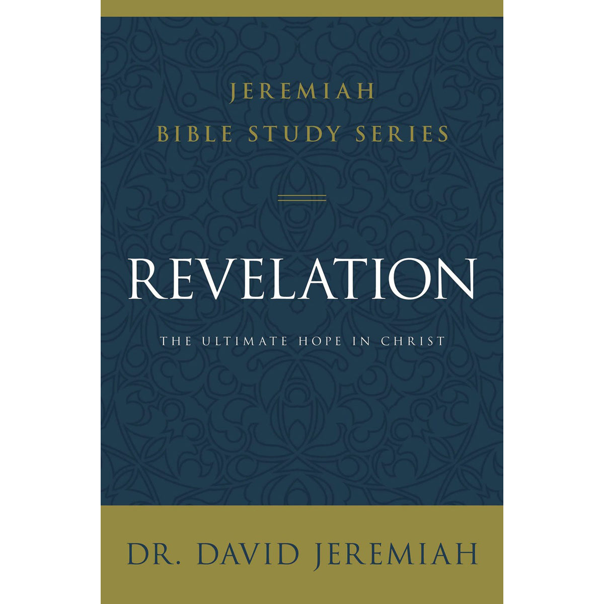 Revelation: The Ultimate Hope In Christ (Jeremaih Bible Study)(Paperback)