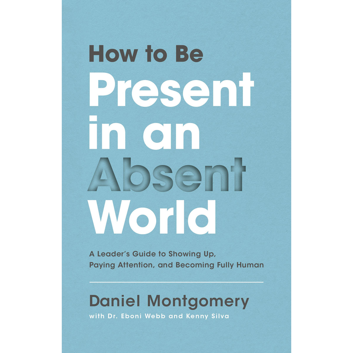 How To Be Present In An Absent World (Hardcover)