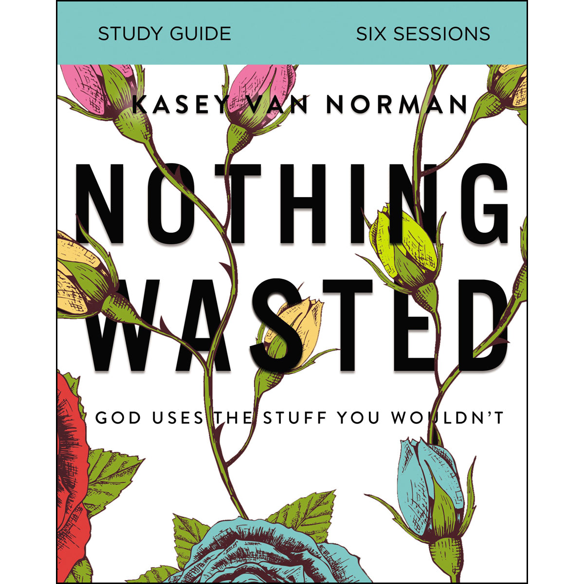 Nothing Wasted Study Guide (Paperback)