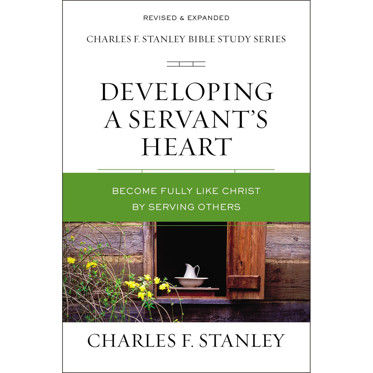 Developing A Servants Heart: Becoming / Like Christ By Serving Others (Paperback)
