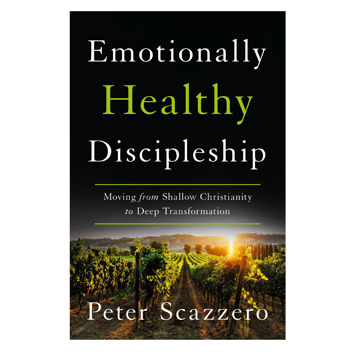 Emotionally Healthy Discipleship: Moving from Shallow Christianity (Hardcover)