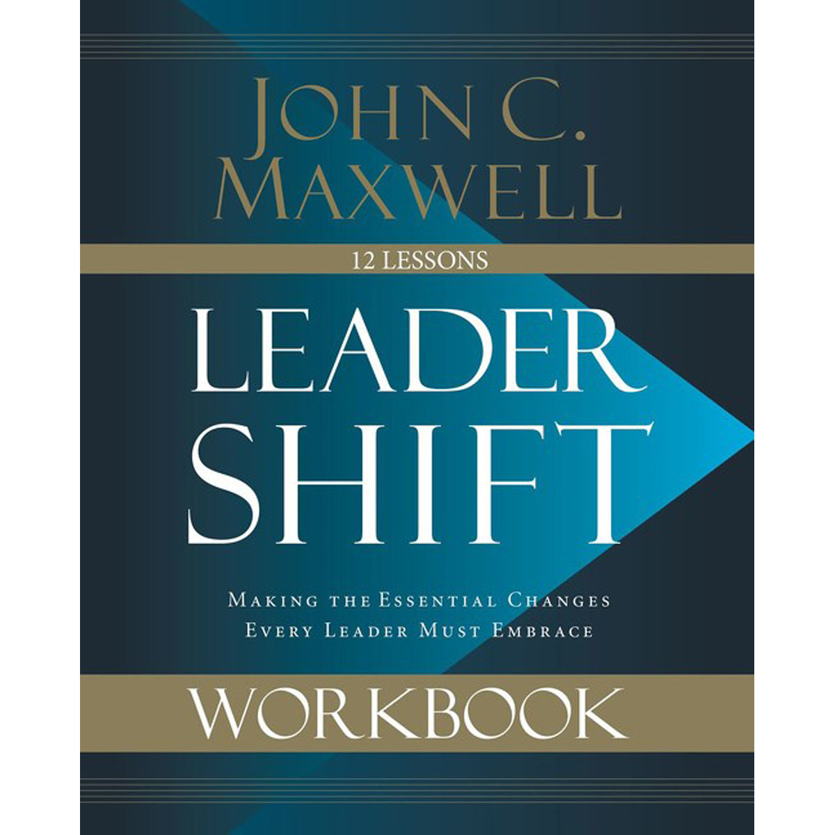 Leadershift: Making / Essential Changes Every Leader / Embrace Workbook (Paperback)