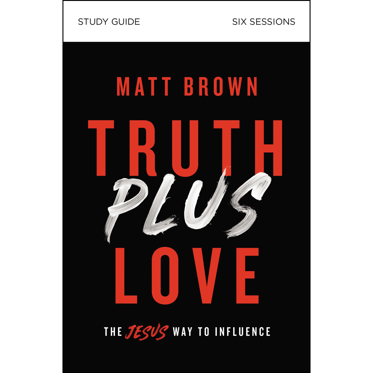 Truth Plus Love Study Guide (Paperback)