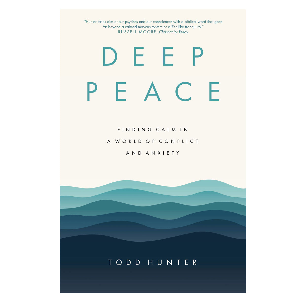Deep Peace: Finding Calm in a World of Conflict and Anxiety (Paperback)