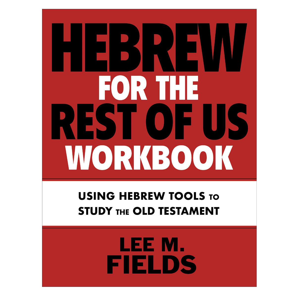 Hebrew For The Rest Of Us Workbook: Old Testament (Paperback)