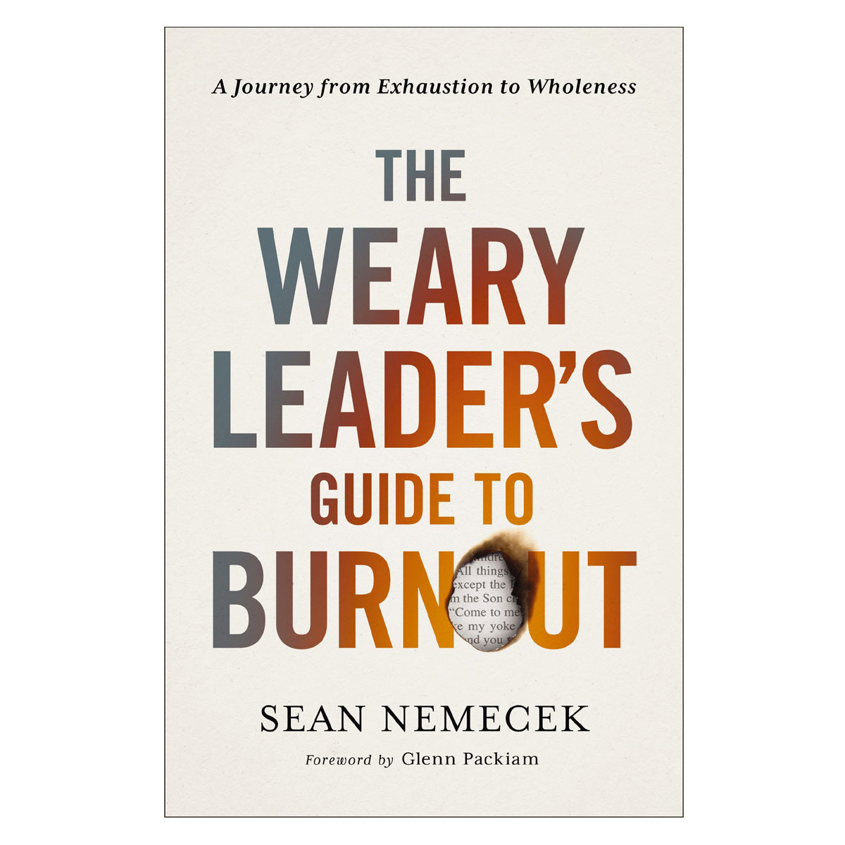 The Weary Leader’s Guide to Burnout: A Journey from Exhaustion to Wholeness (Paperback)
