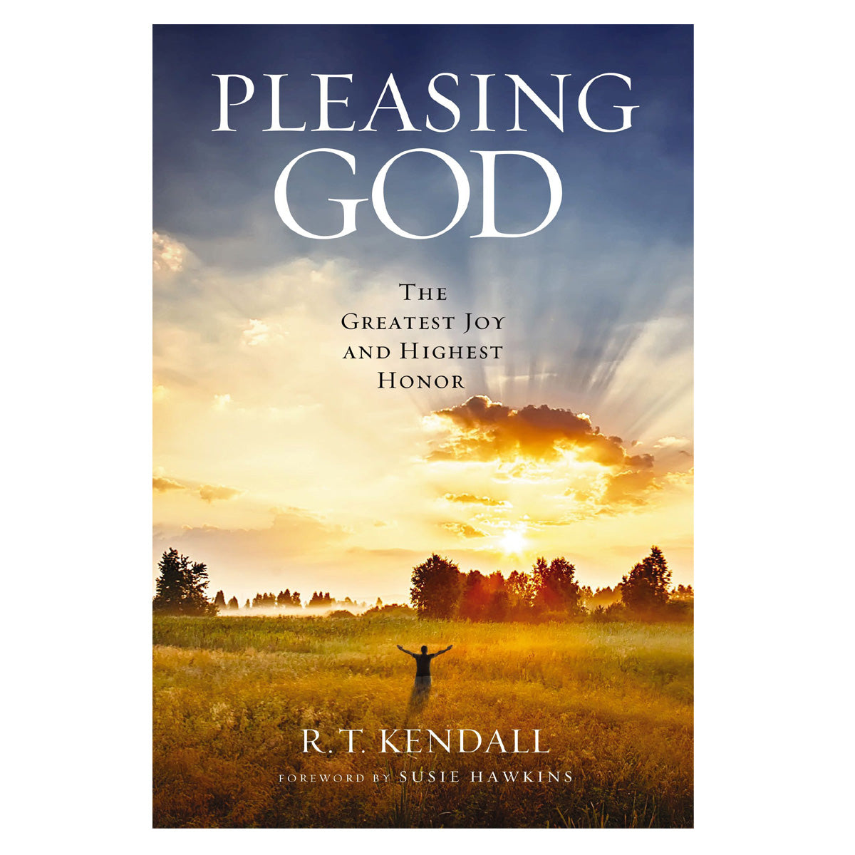 Pleasing God: The Greatest Joy And Highest Honor (Paperback)