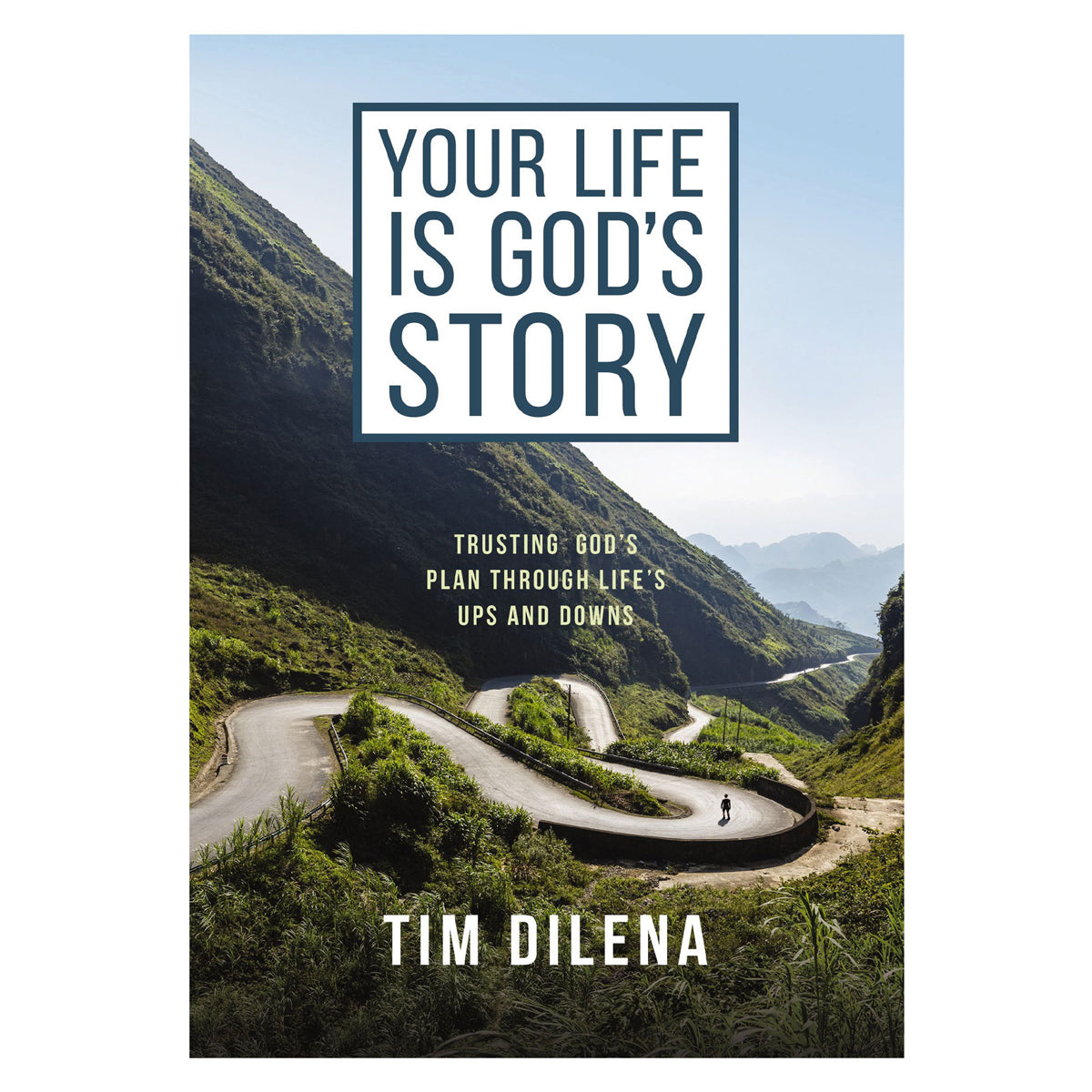Your Life is God's Story: Trusting God’s Plan Through Life’s Ups & Downs (Paperback)