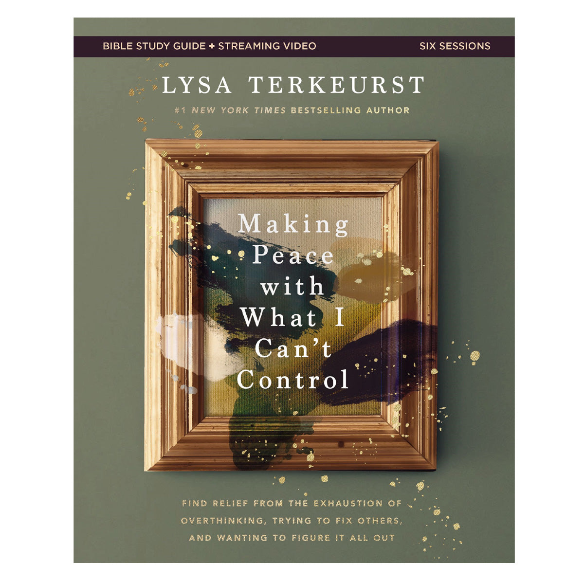 Making Peace with What I Can’t Control: Find Relief from the Exhaustion Bible Study PB
