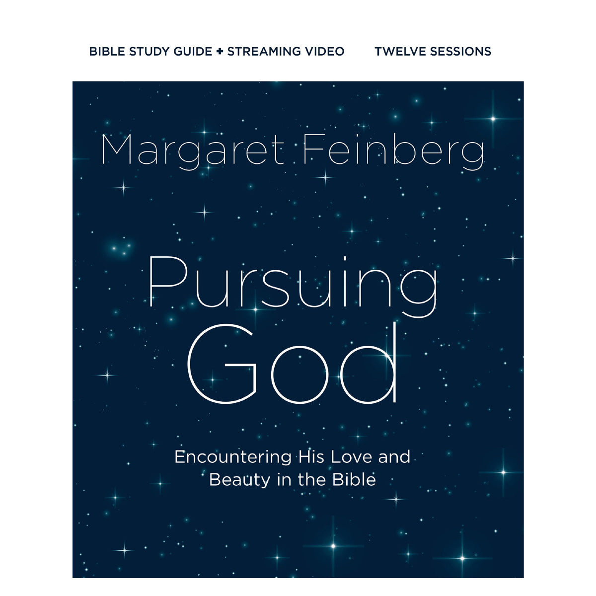 Pursuing God Bible Study Updated Edition: Encountering His Love and Beauty in the Bible PB