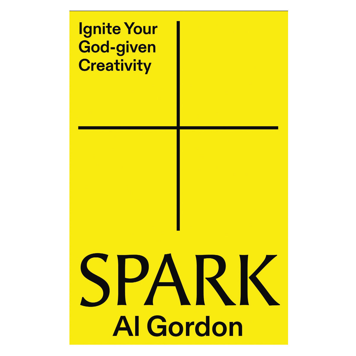 Spark: Ignite Your God-Given Creativity (Paperback)