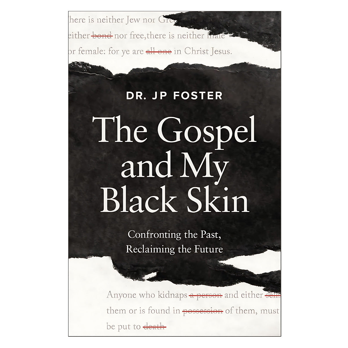 The Gospel and My Black Skin: Confronting the Past, Reclaiming the Future (Paperback)