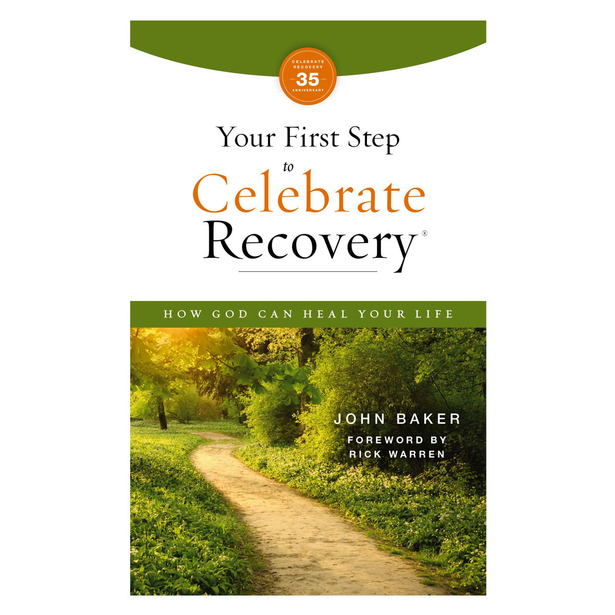 Your First Step to Celebrate Recovery, Updated: How God Can Heal Your Life PB