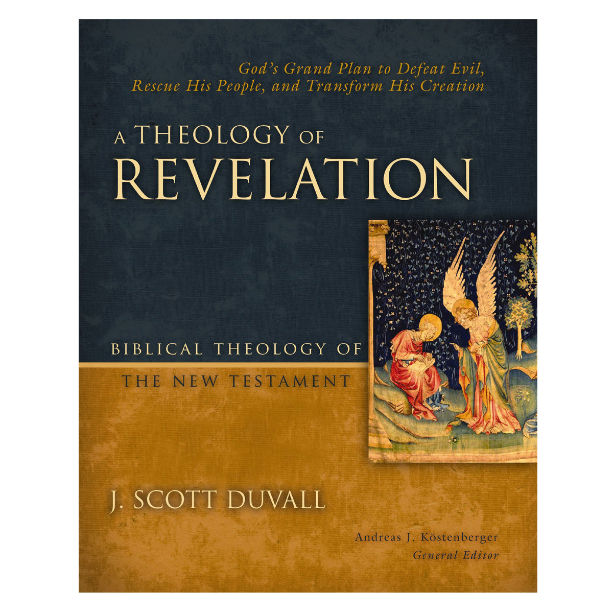 A Theology of Revelation: God's Grand Plan to Defeat Evil - Biblical Theology of the NT HC