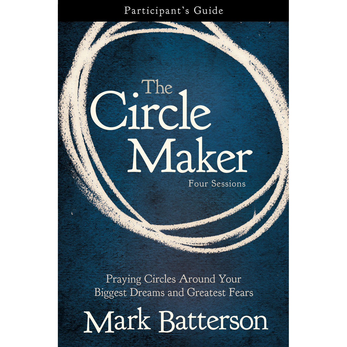 Circle Maker: Praying Circles Around Your Biggest Dreams And Greatest Fears Part Guide (Paperback)