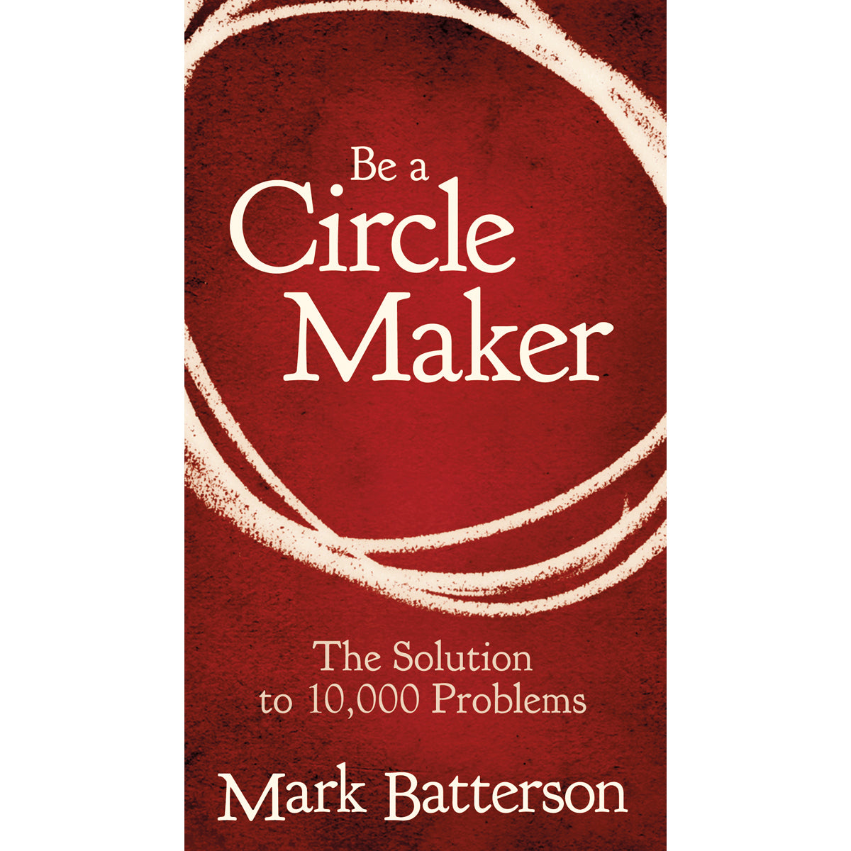 Be A Circle Maker (Paperback)