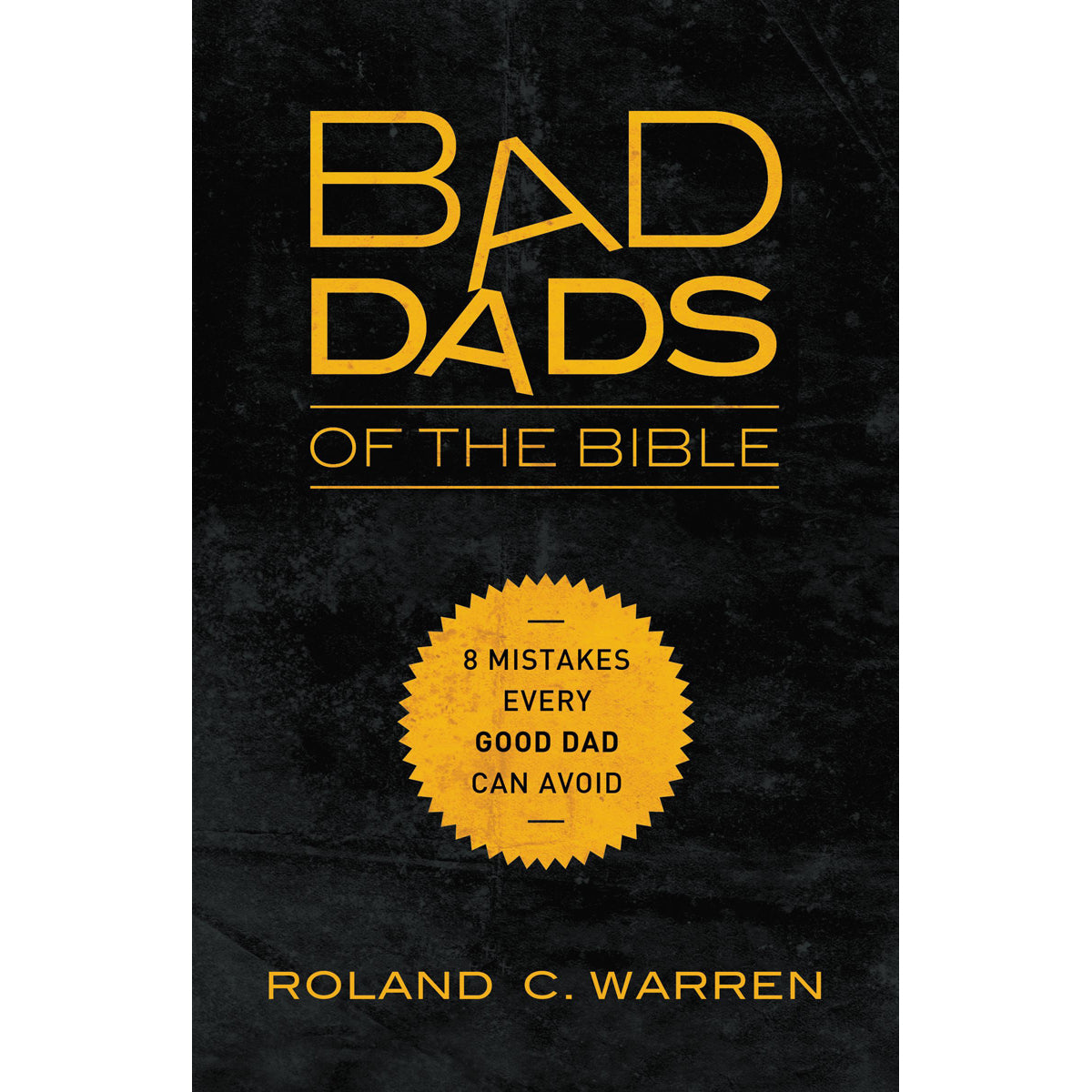 Bad Dads Of The Bible (Paperback)